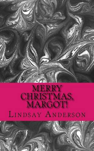 Merry Christmas, Margot! de Lindsay Anderson