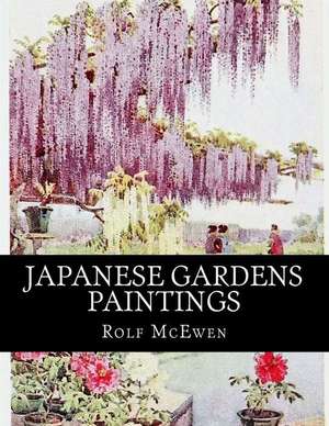 Japanese Gardens - Paintings de Rolf McEwen