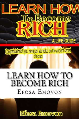 Learn How to Become Rich de Emovon, Efosa Emmanuuel