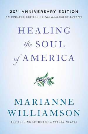 Healing the Soul of America - 20th Anniversary Edition de Marianne Williamson