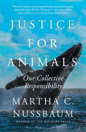 Justice for Animals: Our Collective Responsibility de Martha C. Nussbaum