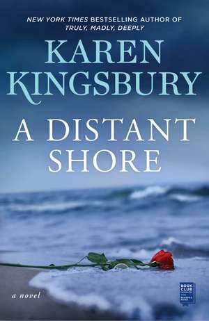 A Distant Shore: A Novel de Karen Kingsbury