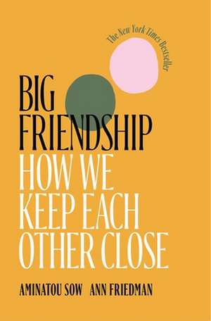 Big Friendship de Aminatou Sow