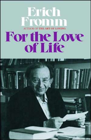 For the Love of Life de Erich Fromm