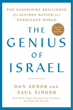 The Genius of Israel: The Surprising Resilience of a Divided Nation in a Turbulent World de Dan Senor