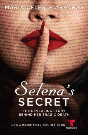 Selena's Secret de María Celeste Arrarás