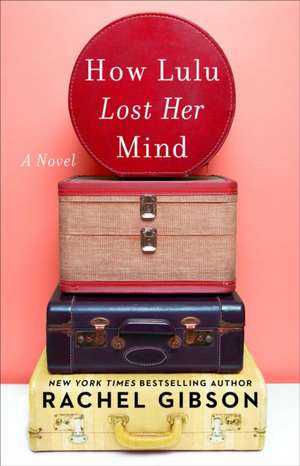 How Lulu Lost Her Mind de Rachel Gibson