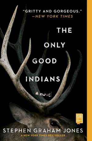 The Only Good Indians de Stephen Graham Jones