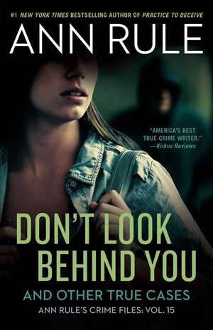 Don't Look Behind You: Ann Rule's Crime Files #15 de Ann Rule