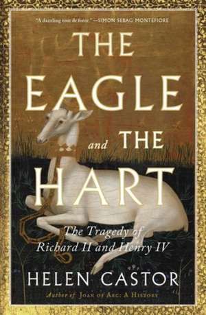 The Eagle and the Hart de Helen Castor