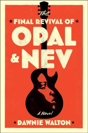 The Final Revival of Opal & Nev de Dawnie Walton