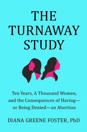 The Turnaway Study de Diana Greene Foster