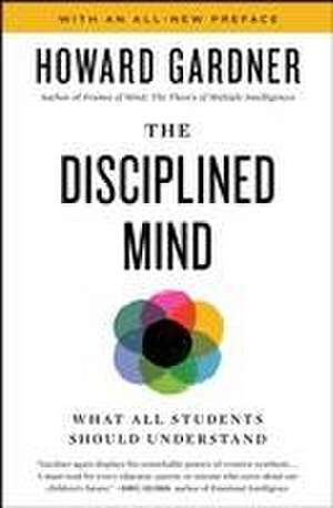 Disciplined Mind: What All Students Should Understand de Howard Gardner