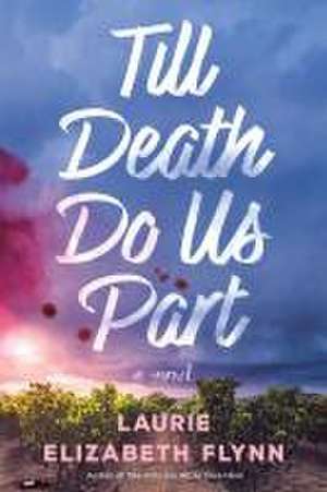 Till Death Do Us Part de Laurie Elizabeth Flynn