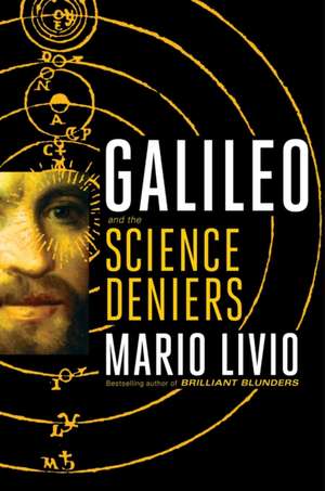 Galileo: And the Science Deniers de Mario Livio