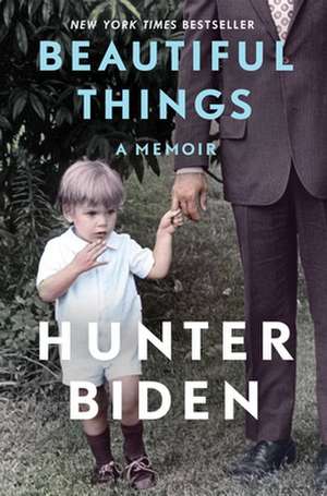 Biden, H: Beautiful Things de Hunter Biden