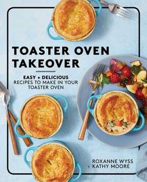 Toaster Oven Takeover de Roxanne Wyss