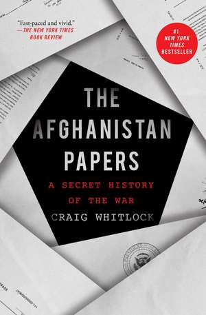 The Afghanistan Papers: A Secret History of the War de Craig Whitlock