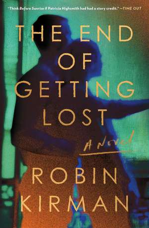 The End of Getting Lost: A Novel de Robin Kirman