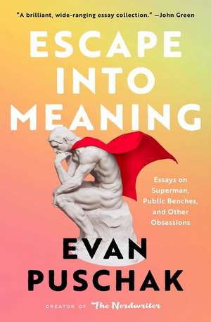 Escape into Meaning de Evan Puschak