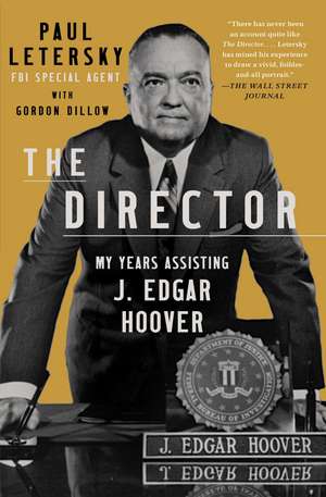 The Director: My Years Assisting J. Edgar Hoover de Paul Letersky