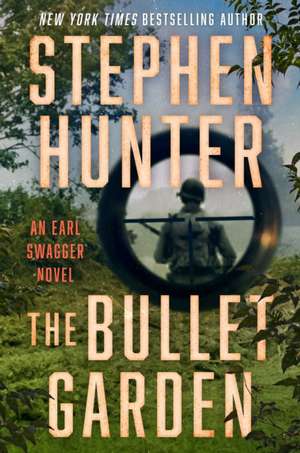 The Bullet Garden de Stephen Hunter