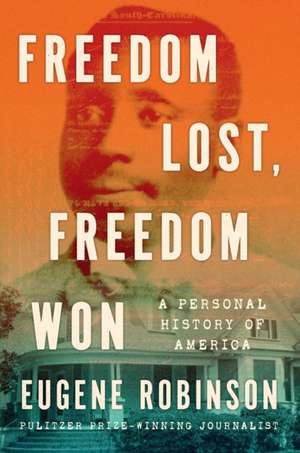 Freedom Lost, Freedom Won de Eugene Robinson