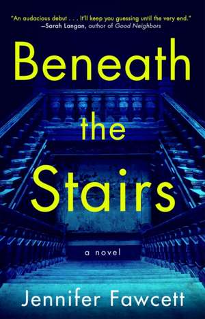 Beneath the Stairs de Jennifer Fawcett