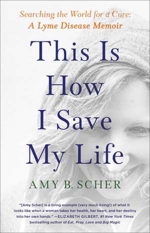 This Is How I Save My Life de Amy B Scher