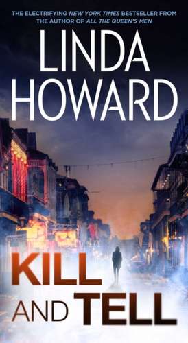 Kill and Tell de Linda Howard