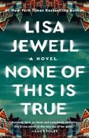 None of This Is True de Lisa Jewell