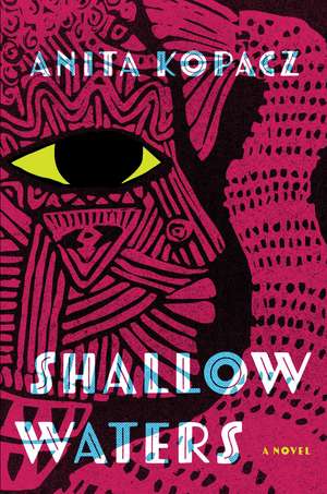 Shallow Waters: A Novel de Anita Kopacz