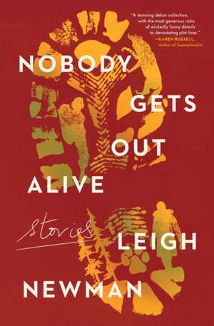 Nobody Gets Out Alive: Stories de Leigh Newman