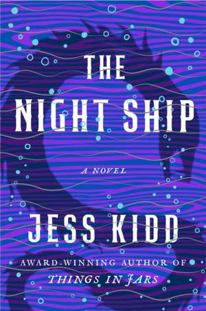 The Night Ship de Jess Kidd