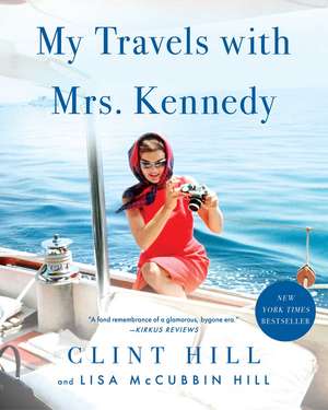 My Travels with Mrs. Kennedy de Clint Hill