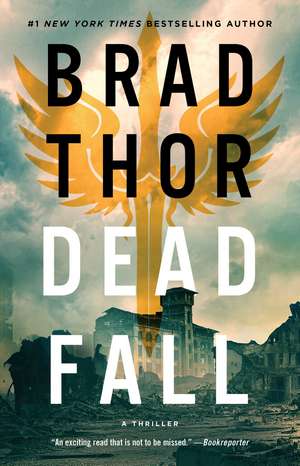 Dead Fall: A Thriller de Brad Thor