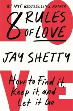 8 Rules of Love de Jay Shetty