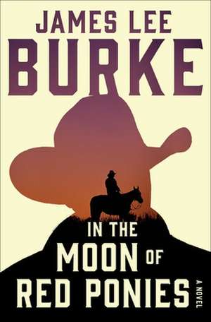 In the Moon of Red Ponies de James Lee Burke