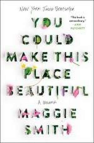 You Could Make This Place Beautiful de Maggie Smith