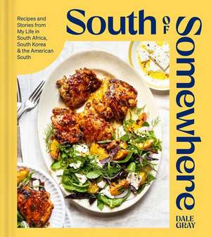 South of Somewhere de Dale Gray