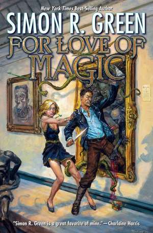 For Love of Magic de Simon R Green