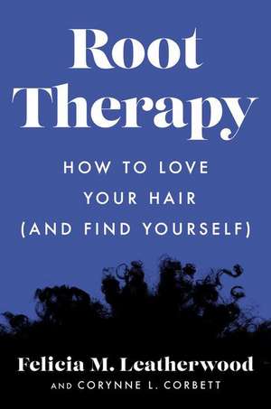 Root Therapy de Felicia Leatherwood