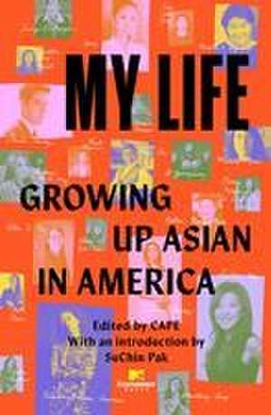 My Life: Growing Up Asian in America de Suchin Pak