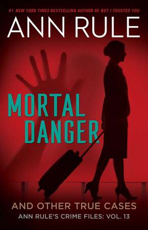 Mortal Danger de Ann Rule