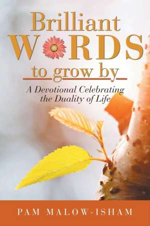 Brilliant Words to Grow By de Pam Malow-Isham