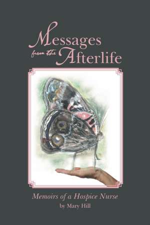 Messages from the Afterlife de Mary Hill