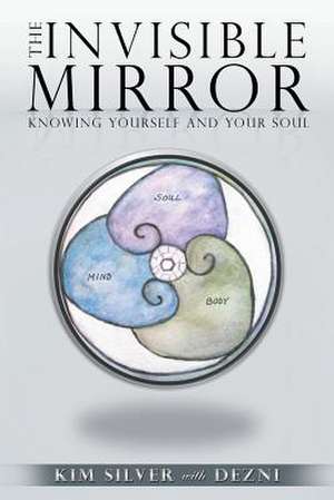 The Invisible Mirror de Kim Silver