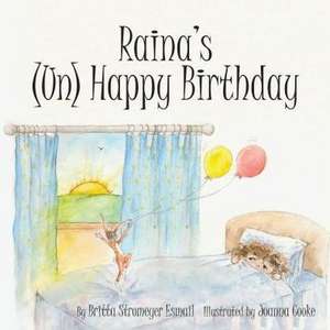 Raina's (Un) Happy Birthday de Britta Stromeyer Esmail