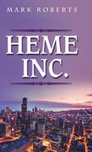 Heme Inc. de Mark Roberts