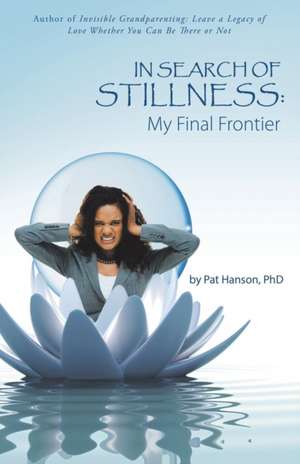 In Search of Stillness de Pat Hanson